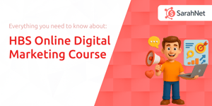 HBS Online Digital Marketing Course: Everything You Need to Know